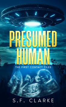 Presumed Human (The First Contact Files)