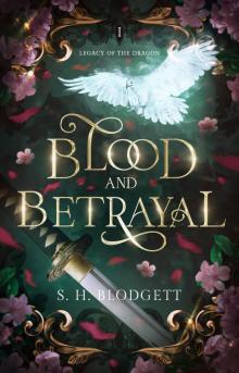 Blood and Betrayal: Legacy of the Dragon: Book One