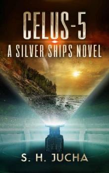 Celus-5 (The Silver Ships Book 8)