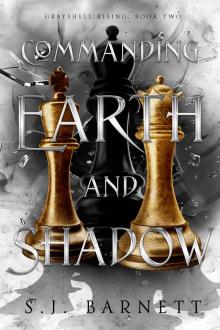 Commanding Earth And Shadow: Grayshell Rising, Book Two