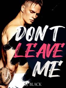DON'T LEAVE ME : An Enemies To Lovers College Romance (DON'T LOVE HIM Book 2)
