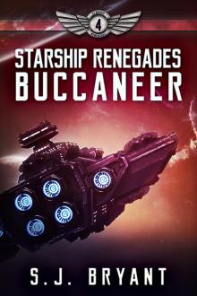 Buccaneer: Starship Renegades, Book 4 Buccaneer: Starship Renegades, Book 4