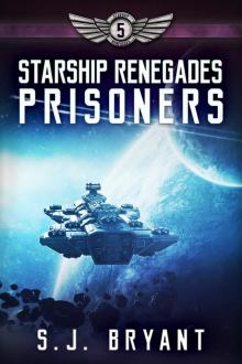 Prisoners: Starship Renegades, #5 Prisoners: Starship Renegades, #5