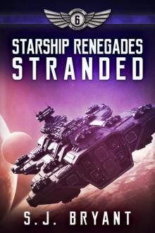 Stranded: Starship Renegades, #6 Stranded: Starship Renegades, #6