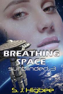 Breathing Space: Sunblinded Three (Sunblinded Trilogy Book 3) Breathing Space: Sunblinded Three (Sunblinded Trilogy Book 3)