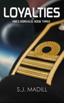 Loyalties (HMCS Borealis Book 3)