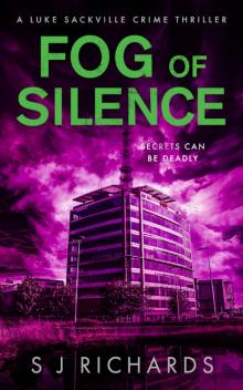 Fog of Silence: A Gripping British Crime Thriller (Luke Sackville Crime Thrillers Book 3)