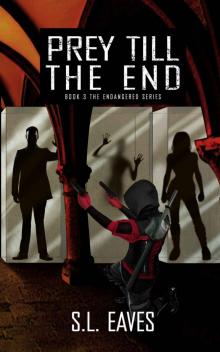 Prey till the End (The Endangered Series Book 3)