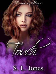 Touch: Becoming More