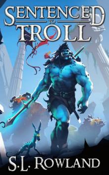 Sentenced to Troll: A LitRPG Adventure