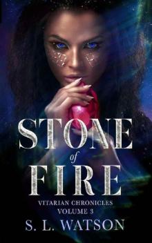 Stone of Fire: A Magical Sci Fi Fantasy Romance (Vitarian Chronicles Volume 3)