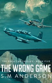 The Wrong Game: The Eden Chronicles - Book Five