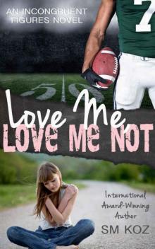 Love Me, Love Me Not (Incongruent Figures #1)