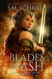 Blades of Ash: An Unbreakable Sword Series Prequel (The Unbreakable Sword Book 5)