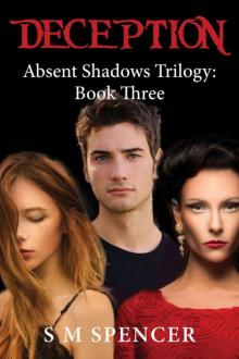 Deception (Absent Shadows Trilogy Book 3) Deception (Absent Shadows Trilogy Book 3)