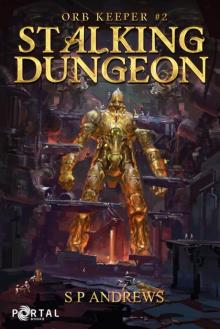 Stalking Dungeon (Orb Keeper #2) - A Dungeon Core LitRPG