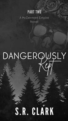 Dangerously Kept: A McDermott Empire Novel (Book Two)