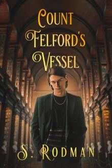 Count Felford's Vessel (Duty & Magic: MM Modern Day Regency)