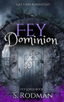 Fey Dominion: Gay Dark Romantasy (Fey Lords Book 2)