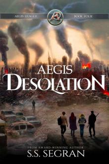 Aegis Desolation: Action-Adventure Apocalyptic Mystery Thriller (Aegis League Series Book 4)