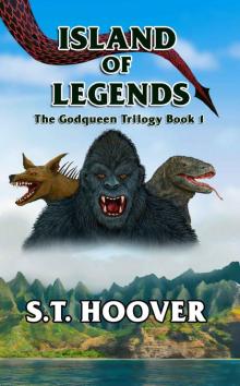 Island of Legends : The Godqueen Trilogy Book 1