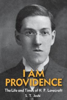 I Am Providence: The Life and Times of H. P. Lovecraft