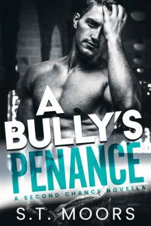 A Bully's Penance: A Second-Chance Bully Romance