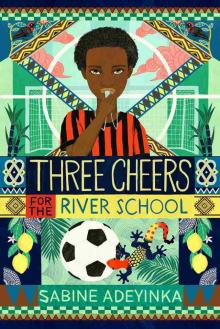 Three Cheers for the River School Three Cheers for the River School