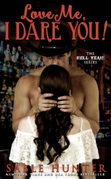 Love Me, I Dare You! (Hell Yeah!)
