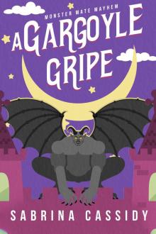 A Gargoyle Gripe : A Monster Romance