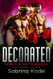 Decorated: A Sci-Fi Alien Romance (Rebels of Sidyth Book 2.5) Decorated: A Sci-Fi Alien Romance (Rebels of Sidyth Book 2.5)