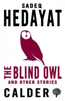The Blind Owl and Other Stories The Blind Owl and Other Stories