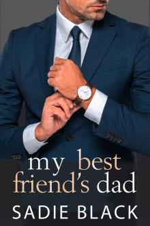 My Best Friend's Dad: A Standalone New Adult Forbidden Romance