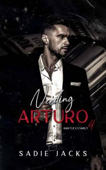 Needing Arturo: A Dark Mafia Billionaire Romance (Amatucci Family Book 4) Needing Arturo: A Dark Mafia Billionaire Romance (Amatucci Family Book 4)