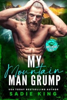 My Mountain Man Grump: A Single Dad Grumpy/Sunshine Romance My Mountain Man Grump: A Single Dad Grumpy/Sunshine Romance