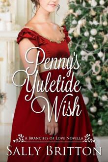 Penny's Yuletide Wish: A Regency Romance Novella (Branches of Love Book 7) Penny's Yuletide Wish: A Regency Romance Novella (Branches of Love Book 7)