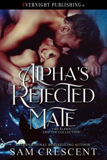 Alpha's Rejected Mate Alpha's Rejected Mate