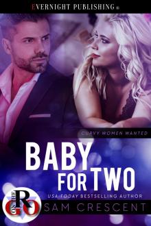 Baby for Two (Curvy Women Wanted Book 27) Baby for Two (Curvy Women Wanted Book 27)