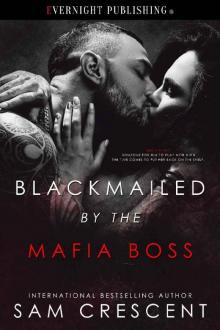 Blackmailed by the Mafia Boss Blackmailed by the Mafia Boss