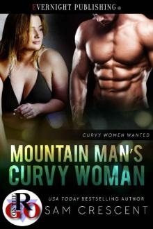 Mountain Man's Curvy Woman (Curvy Women Wanted Book 21) Mountain Man's Curvy Woman (Curvy Women Wanted Book 21)