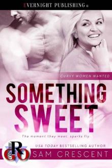 Something Sweet (Curvy Women Wanted #1)