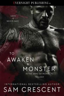 To Awaken a Monster (In the Arms of Monsters Book 1) To Awaken a Monster (In the Arms of Monsters Book 1)