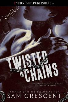 Twisted in Chains Twisted in Chains