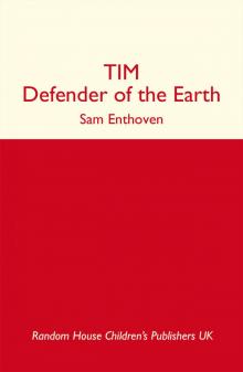TIM, Defender of the Earth TIM, Defender of the Earth