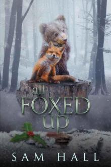 All Foxed Up: An Ursa Shifter Christmas Prequel (Crazy Like A Fox Book 1)