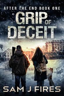 Grip of Deceit: A Post-Apocalyptic EMP Survival Thriller (After the End Book 1)