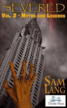 Severed- Myths and Legends-Volume 2