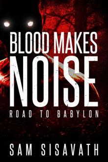 Blood Makes Noise (Road to Babylon Book 14)