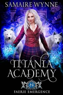 Faerie Emergence (Titania Academy Book 8)