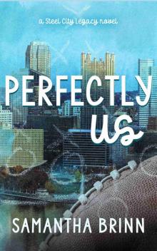 Perfectly Us (Steel City Legacy Book 1)